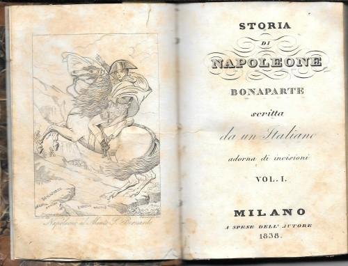 Storia di Napoleone Bonaparte scritta da un italiano adorna di …