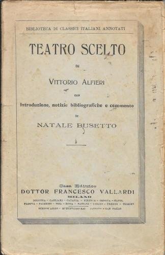 Teatro scelto di Vittorio Alfieri con introduzione, notizie bibliografiche e …