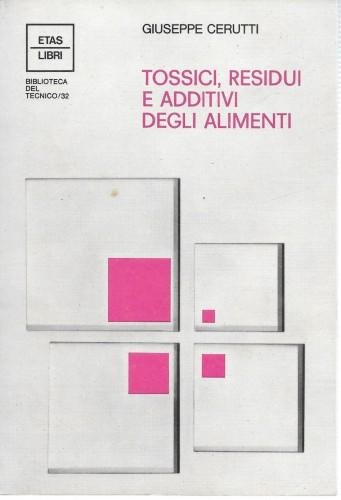 Tossici, residui e additivi degli alimenti