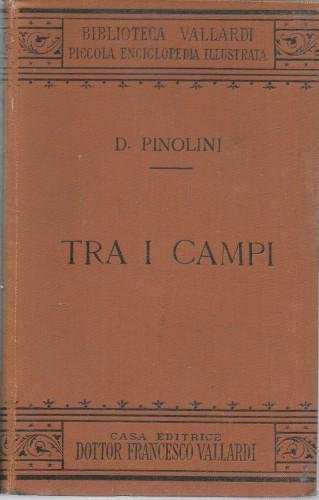 Tra i campi. Note pratiche per la gente di campagna …