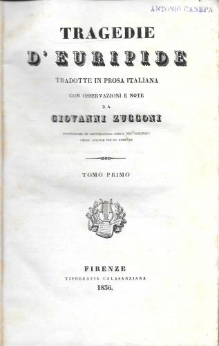 Tragedie d'Euripide tradotte in prosa italiana con Osservazioni e Note …