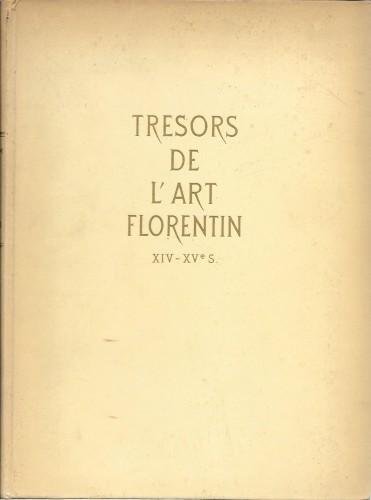 Tresors de l'art florentin XIV-XV s.