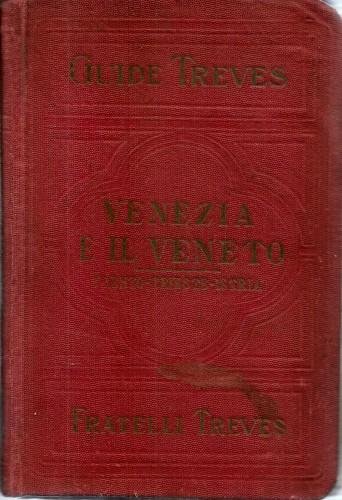 Venezia ed il Veneto, il lago di Garda, il Cadore, …