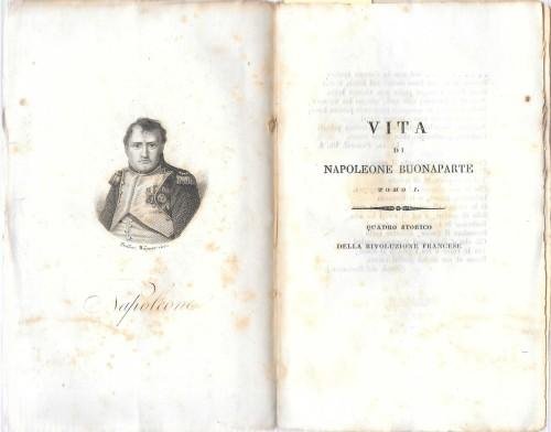Vita di Napoleone Bonaparte imperatore dé francesi preceduta da un …