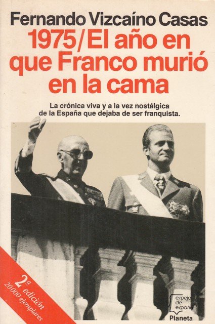 1975. EL AÑO EN QUE FRANCO MURIO EN LA CAMA