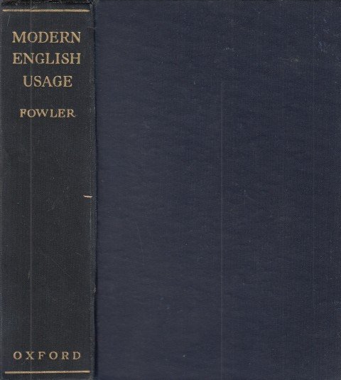 A DICTIONARY OF MODERN ENGLISH USAGE