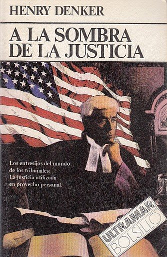 A LA SOMBRA DE LA JUSTICIA. Los entresijos del mundo …