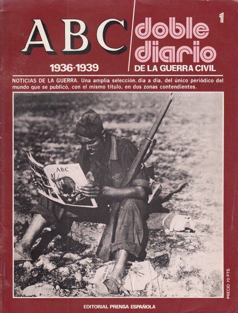 ABC. DOBLE DIARIO DE LA GUERRA CIVIL. 1936 - 1939. …
