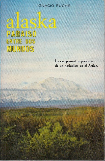 ALASKA, PARAISO ENTRE DOS MUNDOS