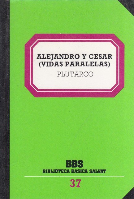 ALEJANDRO Y CÉSAR (VIDAS PARALELAS