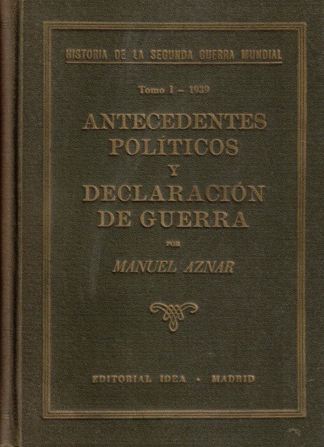 Antecedentes políticos y declaración de guerra (Tomo I - 1939)