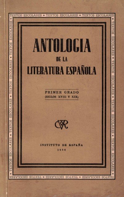 Antología de la literatura española. Primer Grado (Siglos XVIII y …