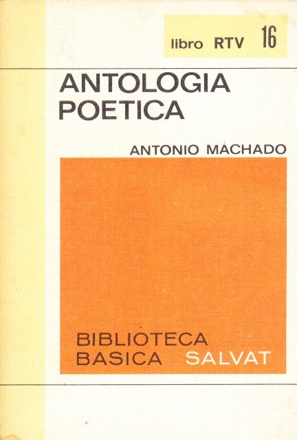 Antología Poética (Soledades; Del Camino; Campos de Castilla y otros)