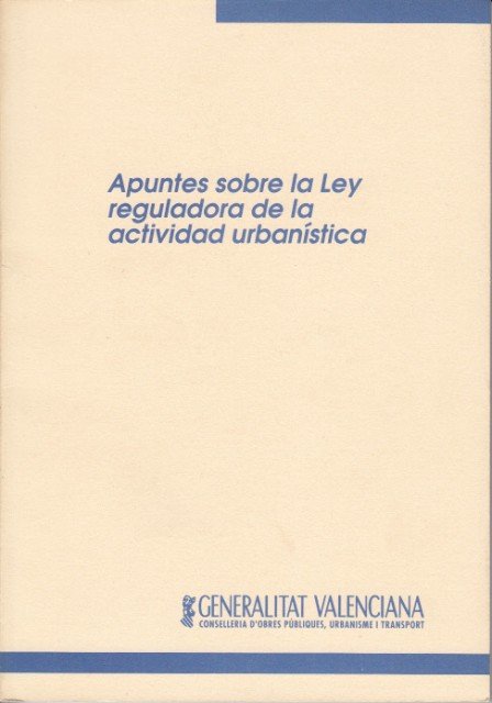 APUNTES SOBRE LA LEY REGULADORA DE LA ACTIVIDAD URBANÍSTICA