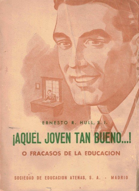 ¡ Aquel joven tan bueno. ! (O Fracaso de la …