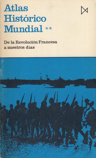 ATLAS HISTÓRICO MUNDIAL II: DE LA REVOLUCIÓN FRANCESA A NUESTROS … | Immagine principale