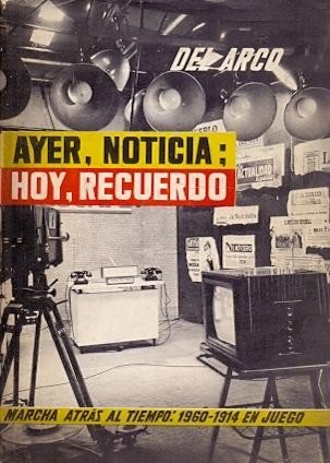 AYER, NOTICIA; HOY, RECUERDO 1960 - 1914