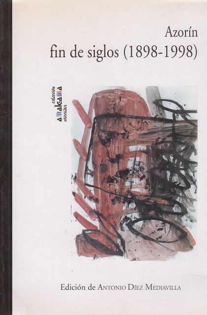 AZORÍN: FIN DE SIGLOS (1998-1998).