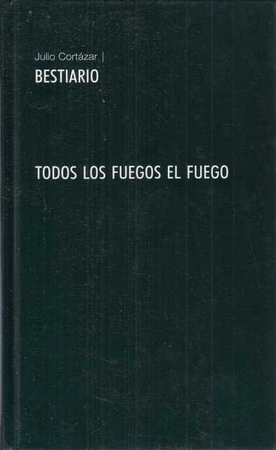 BESTIARIO. TODOS LOS FUEGOS EL FUEGO