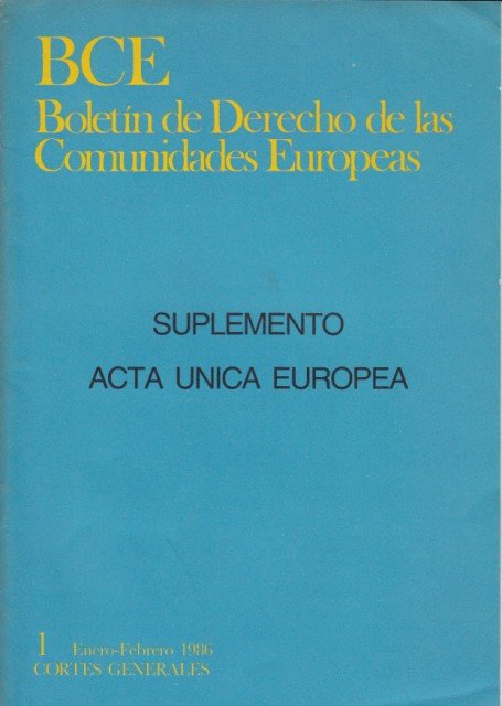 BOLETÍN DE DERECHO DE LAS COMUNIDADES EUROPEAS: SUPLEMENTO ACTA ÚNICA …