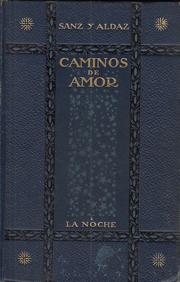 CAMINOS DE AMOR. LIBRO I. LA NOCHE