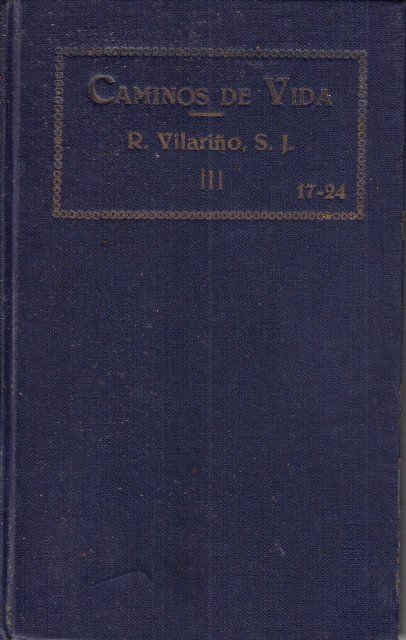 Caminos de Vida (Tomo III: XVII NO QUIERES SER RELIGIOSO …