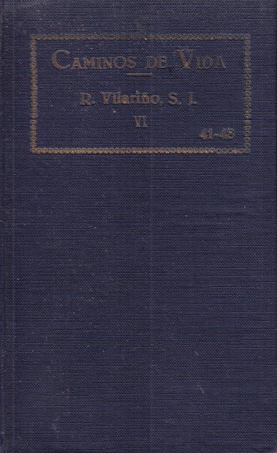 Caminos de Vida (Tomo VI: XLI LOS SACERDOTES SANTOS; XLII …