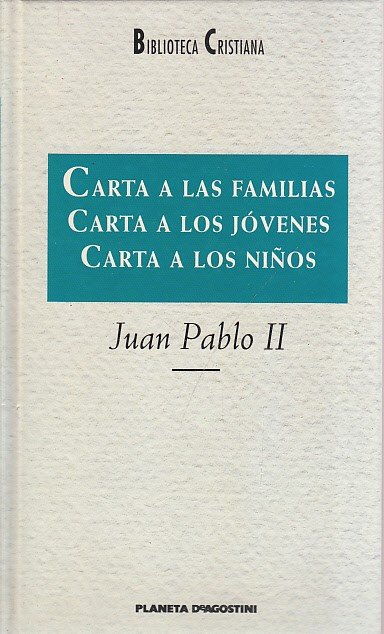 CARTA A LAS FAMILIAS. CARTA A LOS JÓVENES. CARTA A …