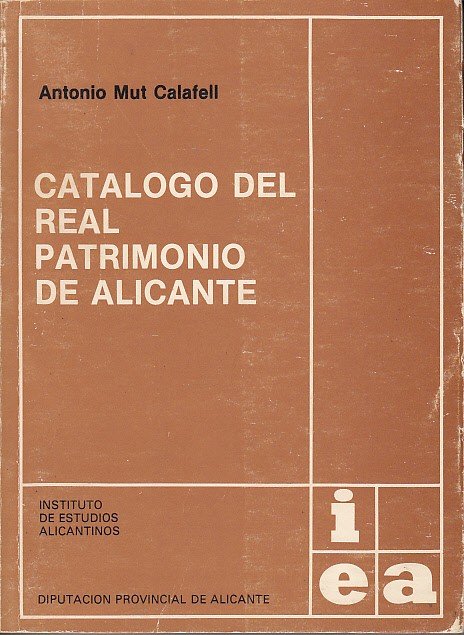 CATÁLOGO DEL REAL PATROMINIO DE ALICANTE