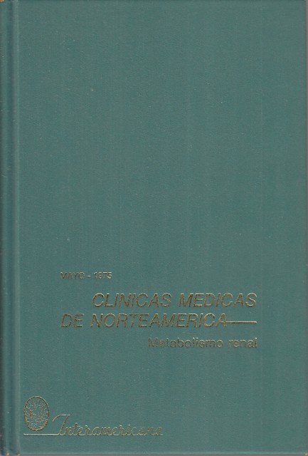 Clínicas medicas de Norteamérica. Metabolismo renal