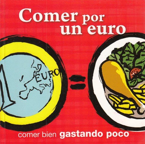 COMER POR UN EURO. COMER BIEN GASTANDO POCO Nº1