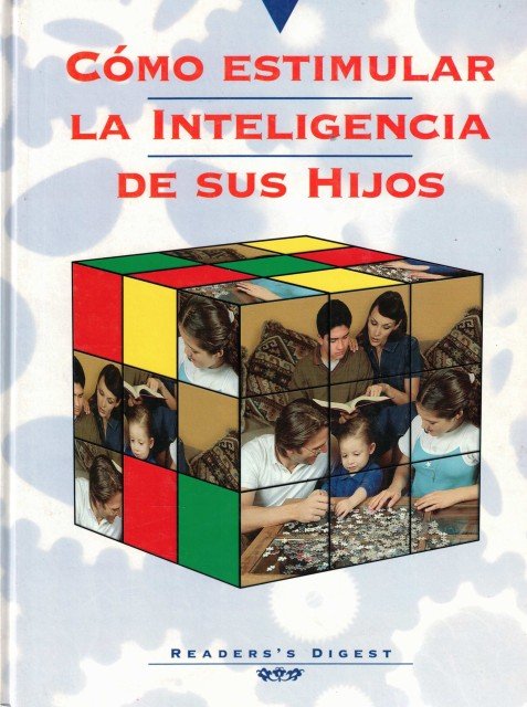 CÓMO ESTIMULAR LA INTELIGENCIA DE SUS HIJOS.