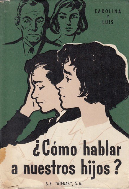 ¿COMO HABLAR A NUESTROS HIJOS?