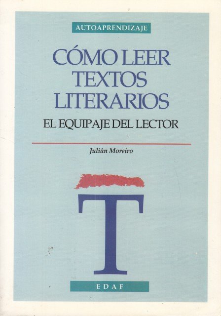 CÓMO LEER TEXTOS LITERARIOS. EL EQUIPAJE DEL LECTOR