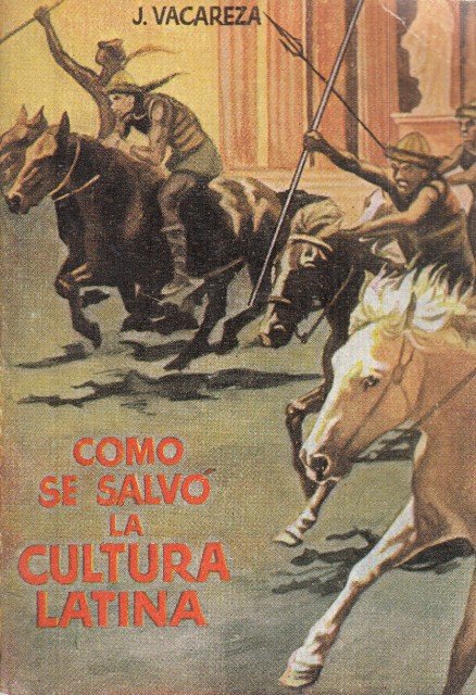 COMO SE SALVÓ LA CULTURA LATINA