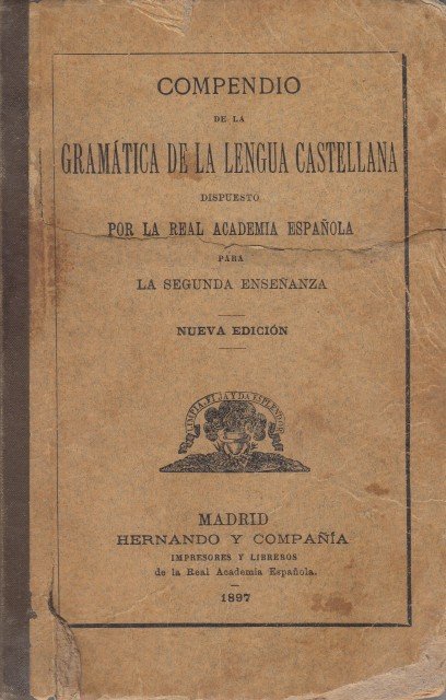 Compendio de la Gramática de la Lengua Castellana (Dispuesto para …