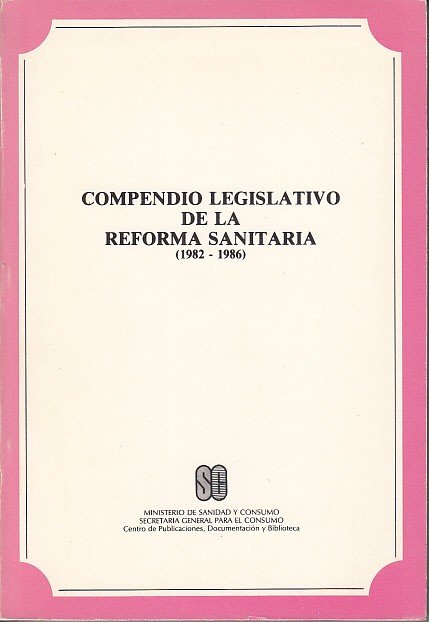 COMPENDIO LEGISLATIVO DE LA REFORMA SANITARIA (1982-1986)