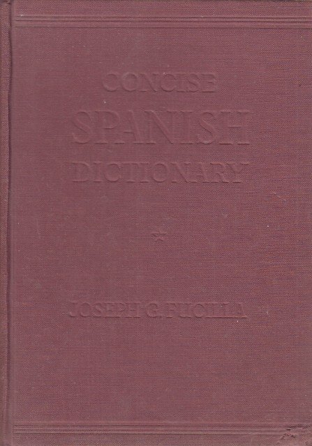 CONCISE SPANISH DICTIONARY. SPANISH-ENGLISH AND ENGLISH-SPANISH | Immagine principale