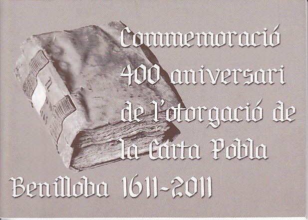 CONMEMORACIÓ 400 ANIVERSARI DE L'OTROGACIÓ DE LA CARTA POBLA (Benilloba …