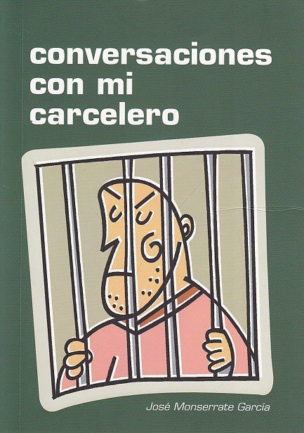 CONVERSACIONES CON MI CARCELERO
