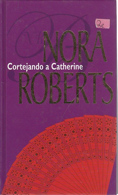 CORTEJANDO A CATHERINE. HISTORIAS DE MUJERES