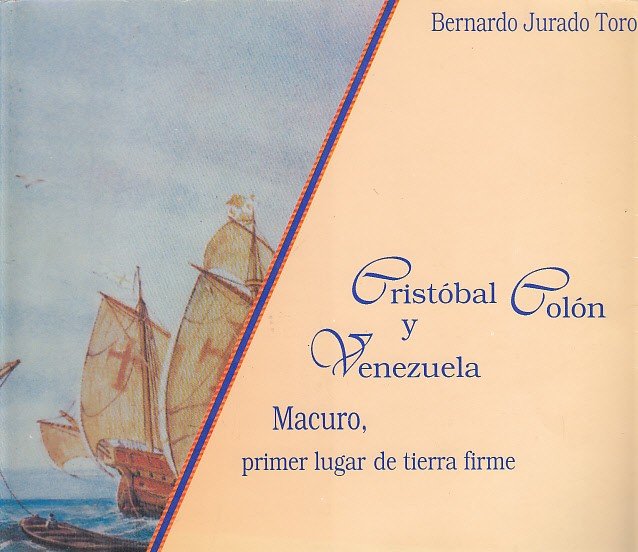 CRISTÓBAL COLÓN Y VENEZUELA. MACURO, PRIMER LUGAR DE TIERRA FIRME