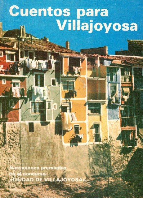 Cuentos para Villajoyosa (Narraciones premiadas en el concurso Cuidad de …