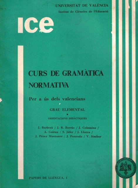 Curs de Gramàtica Normativa (Per a ús dels valencians). Grau …