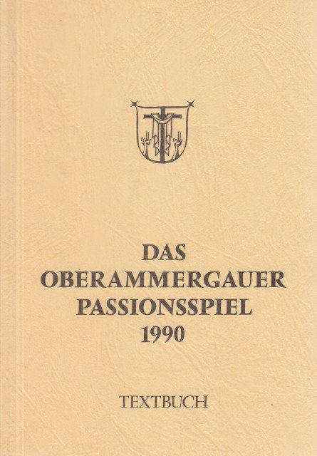 DAS OBERAMMERGAUER PASSIONSSPIEL 1990. Das Oberammergauer Spiel vom Leiden, Sterben … | Immagine principale
