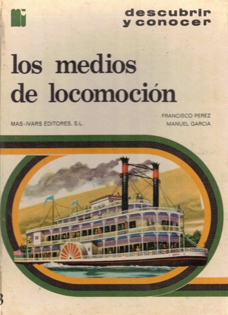 Descubrir y conocer los medios de locomoción (Automóviles, barcos, trenes …