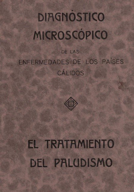 DIAGNOSTICO MICROSCÓPICO DE LAS ENFERMEDADES DE LOS PAISES CALIDOS. EL …