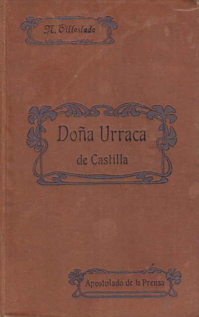 DOÑA URRACA DE CASTILLA. Memorias de tres Canónigos. Novela Histórica. …