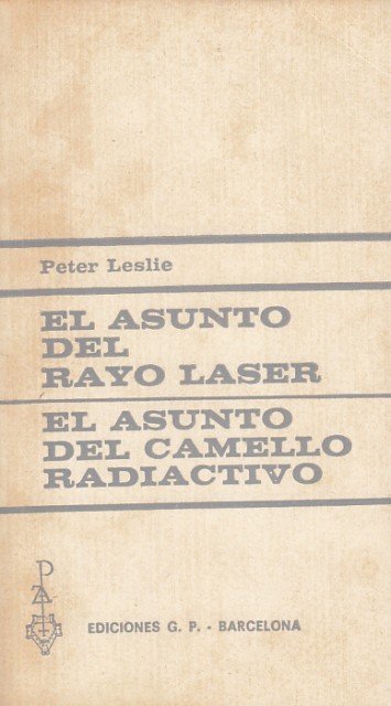 El asunto del rayo laser; El asunto del camello radiactivo