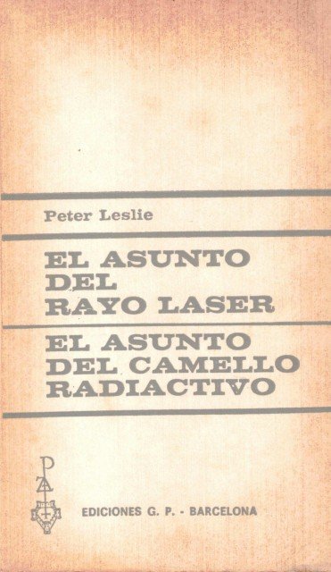 El asunto del rayo laser; El asunto del camello radiactivo